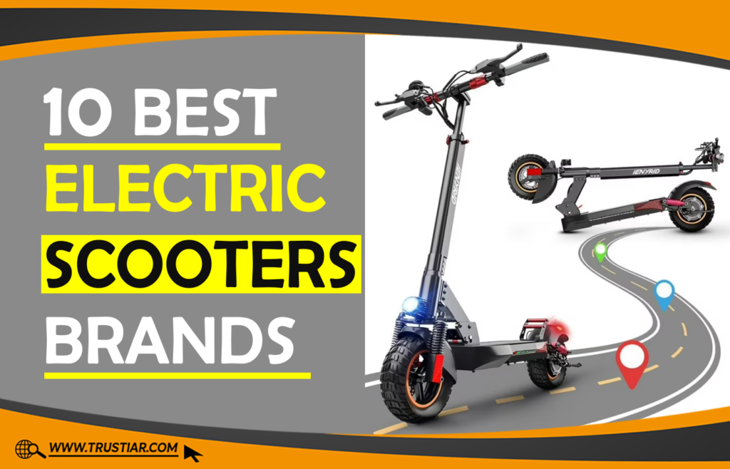 10 Best Electric Scooters Brands For You To Buy Right Now Best Electric Scooters Brands