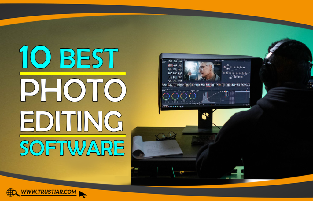 10 Best Photo Editing Software For You To Buy Right Now Best Photo Editing Software