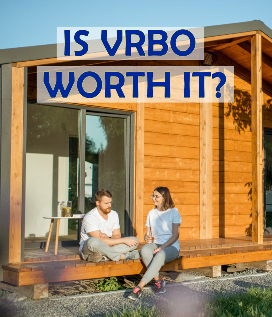 Is Vrbo Worth It