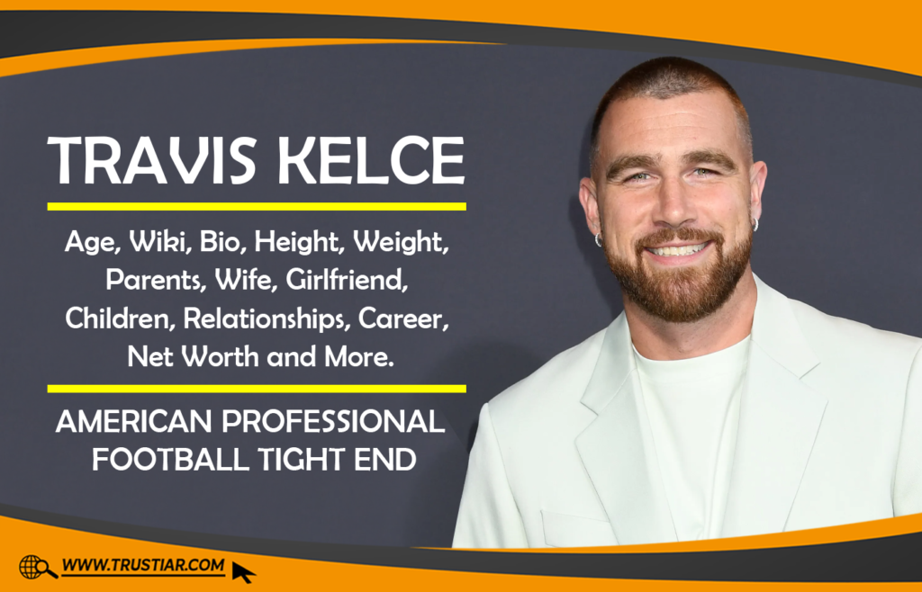 Travis Kelce: Age, Wiki, Bio, Height, Weight, Parents, Wife, Girlfriend, Children, Relationships, Education, Career, Net Worth and More. Travis Kelce Biography